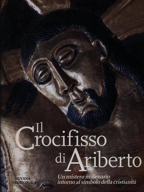 Il crocifisso di Ariberto. Un mistero millenario intorno al simbolo della cristianità - copertina