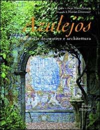 Azulejos: piastrelle decorative e architettura - Rioletta Sabo,Jorge N. Falcato - 2
