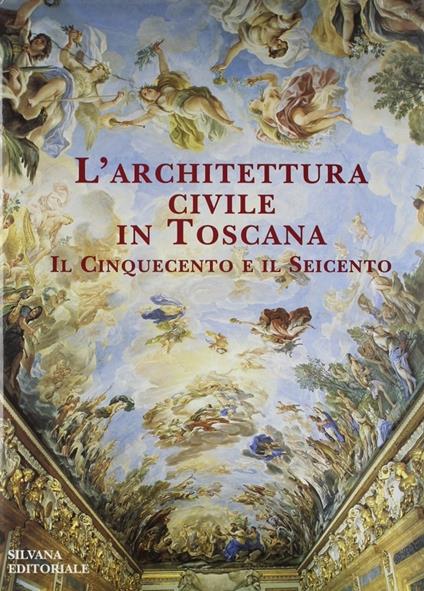 Architettura civile toscana. Il '500 e il '600 - copertina