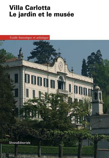 Villa Carlotta, il giardino e il museo. Guida storico-artistica - Paolo Cottini,Paola Zatti - copertina