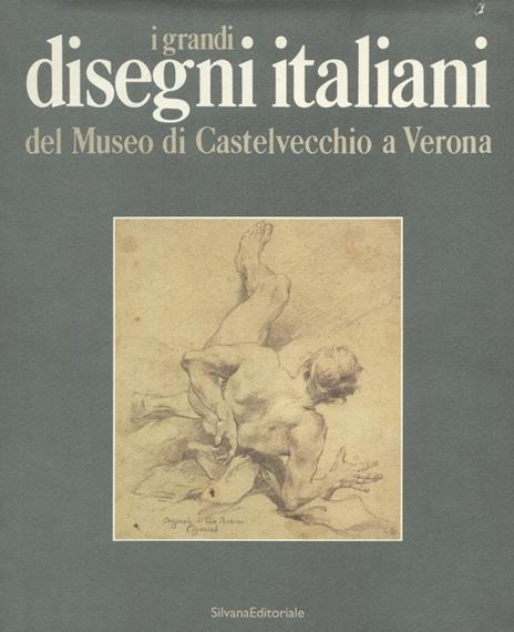 I grandi disegni italiani del Museo di Castelvecchio a Verona - Giorgio Marini - copertina