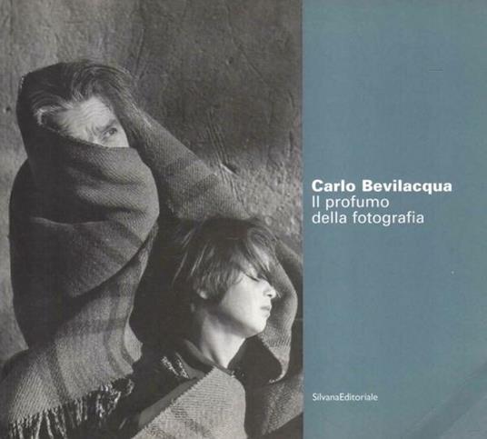 Carlo Bevilacqua. Il profumo della fotografia. Catalogo della mostra - 3