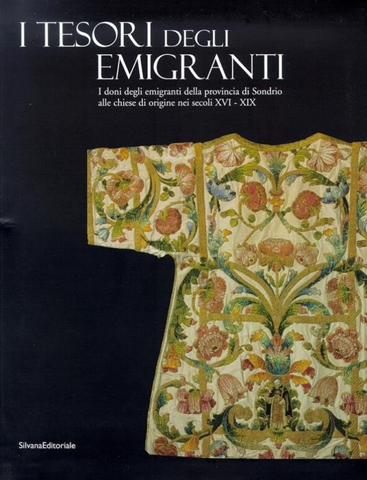 Il tesoro degli emigranti. Catalogo della mostra (Sondrio, dal 15 marzo 2002) - copertina