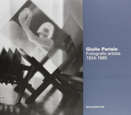 Giulio Parisio fotografo artista 1924-1965 - copertina