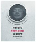 Stefano Schirato. Né in terra né in mare