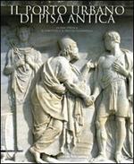 Il porto urbano di Pisa antica. La fase etrusca. Il contesto e il relitto ellenistico