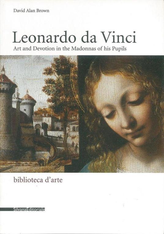 Leonardo e le Madonne degli allievi. Ediz. inglese - David Alan Brown - copertina