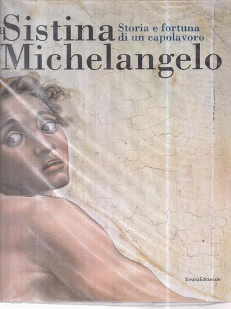 La Sistina e Michelangelo. Storia e fortuna di un capolavoro - Anna Maria De Strobel,Giovanni Gentili - 3