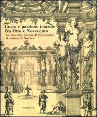 Gusto e passione teatrale fra Otto e Novecento. La raccolta Caccia di Romentino al museo di Novara - copertina