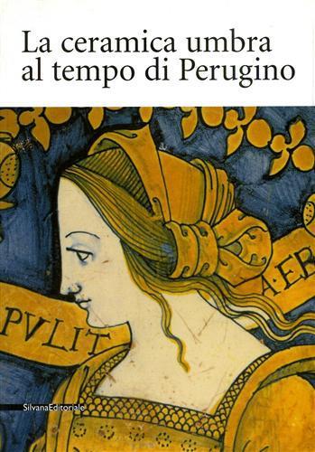 La ceramica umbra al tempo di Perugino - copertina