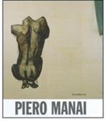 Piero Manai. Una retrospettiva. Opere dal 1969 al 1988- A retrospective. Works from 1968-1988. Catalogo della mostra (Bologna, 7 ottobre-5 dicembre 2004)