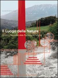 Il luogo della natura. Servizi e magazzini della Piantagione Paradise - Lucrezia De Domizio Durini - copertina