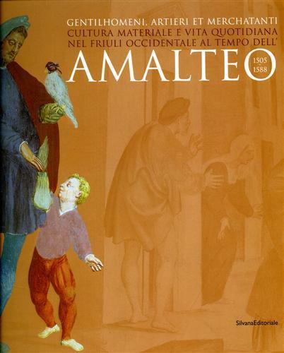 Amalteo: gentilhomeni, artieri... - Maurizio D'Arcano Grattoni - copertina