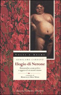 Elogio di Nerone. Mansuetudine, acume politico e saggezza di un esecrato tiranno - Girolamo Cardano - copertina