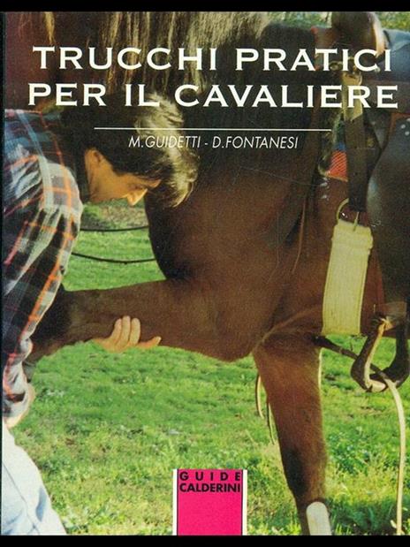 Trucchi pratici per il cavaliere - Maurizia Guidetti Katner,Decimo Fontanesi - copertina