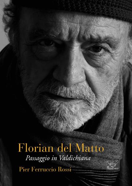 Florian del Matto. Passaggio in Val di Chiana - Pier Ferruccio Rossi - copertina