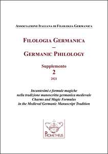 Image of Filologia germanica. Supplemento. Incantesimi e formule magiche nella tradizione manoscritta germanica medievale-Germanic philology. Charms and Magic Formulas in the Medieval Germanic Manuscript ...