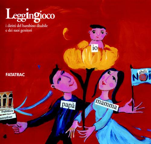 Leggingioco. I diritti del bambino disabile e dei suoi genitori - copertina