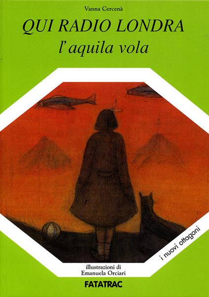 Qui radio Londra. L'aquila vola. Ediz. illustrata - Vanna Cercenà - copertina