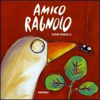 Amico ragnolo. Ediz. illustrata - Gloria Francella - copertina