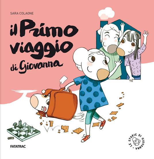 Il primo viaggio di Giovanna. Ediz. illustrata - Sara Colaone - copertina