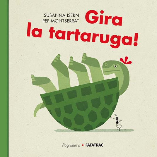 Gira la tartaruga! Ediz. a colori - Susanna Isern - 2