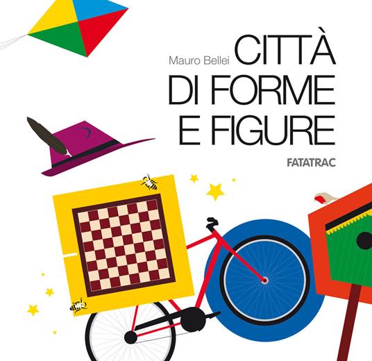 Città di forme e figure. Ediz. a colori. Con 40 costruzioni - Mauro Bellei - copertina