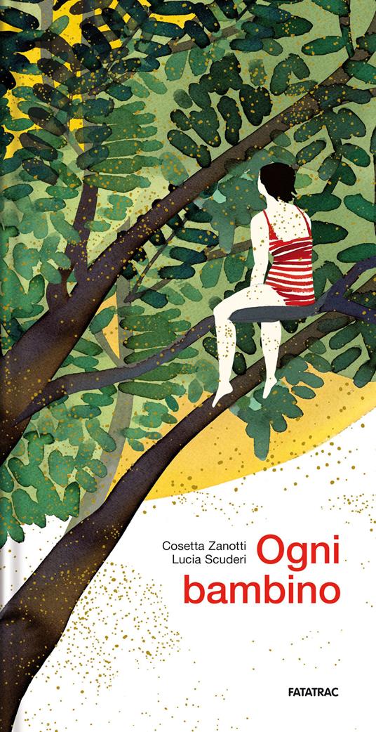 Ogni bambino - Cosetta Zanotti - Libro - Fatatrac - Foglie d'album