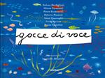 Gocce di voce. Ediz. a colori