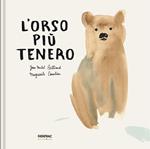 L'orso più tenero. Ediz. a colori