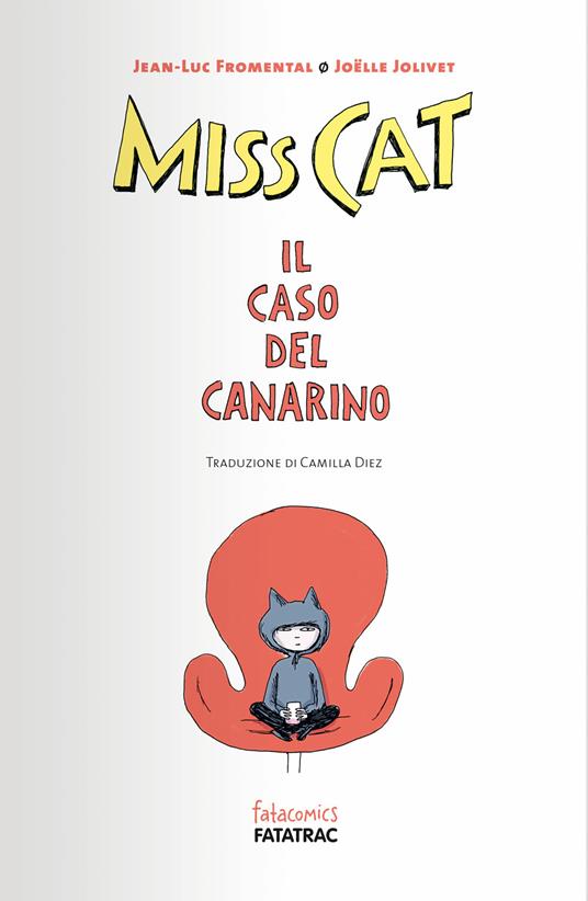 Il caso del canarino. Miss Cat - Jean-Luc Fromental - 4