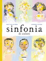 Sinfonia di colori. Ediz. a colori