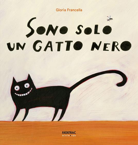 Sono solo un gatto nero. Ediz. a colori - Gloria Francella - copertina