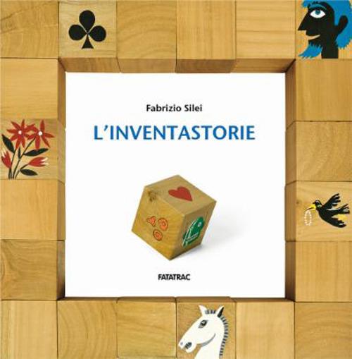 L'inventastorie. Ediz. a colori. Con 15 cubi - Fabrizio Silei - copertina