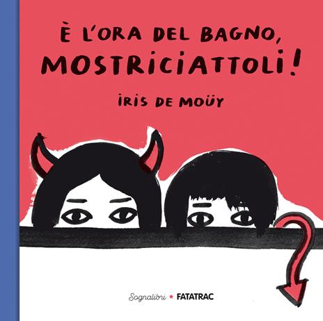 È l'ora del bagno, mostriciattoli! Ediz. a colori - Iris De Muoy - copertina