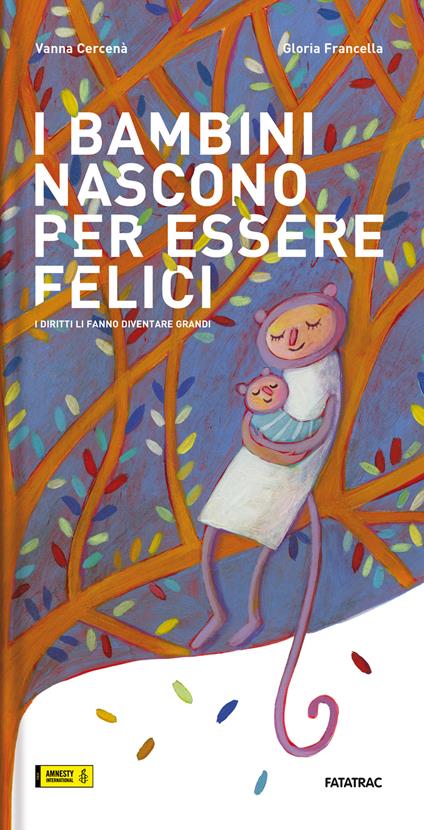 I bambini nascono per essere felici. I diritti li fanno diventare grandi. Ediz. a colori - Vanna Cercenà - copertina