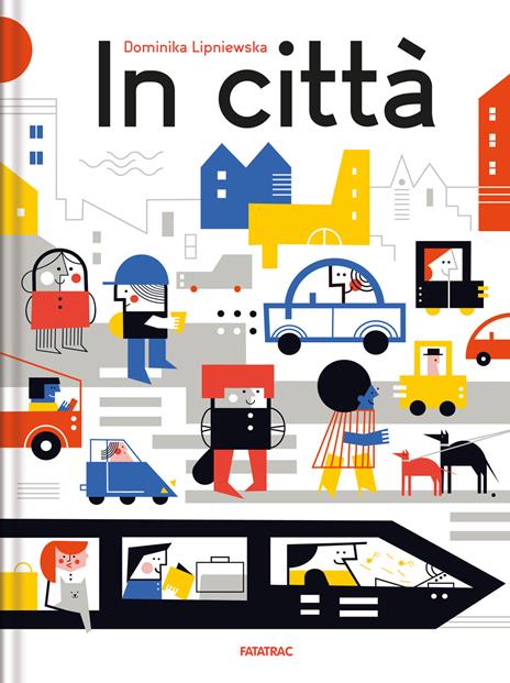 In città. Ediz. a colori - Dominika Lipniewska - copertina