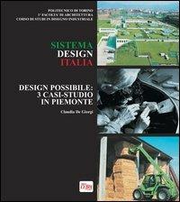 Design possibile. 3 casi-studio in Piemonte. Ediz. italiana e inglese - Claudia De Giorgi - copertina