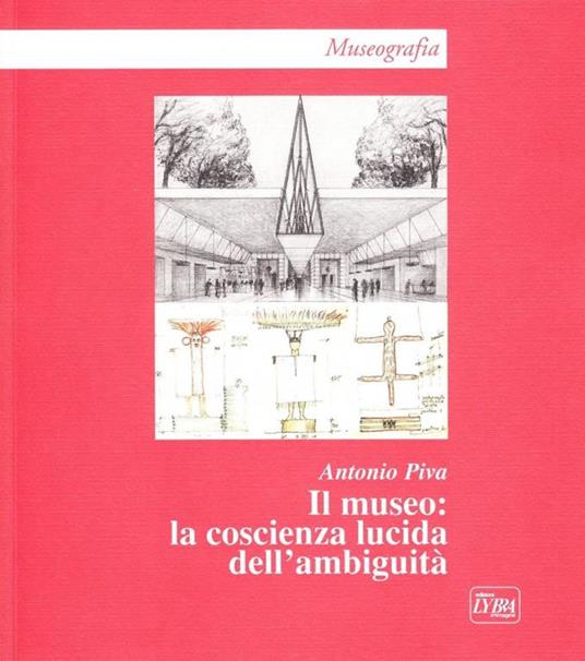 Il museo. La coscienza lucida dell'ambiguità - Antonio Piva - 3