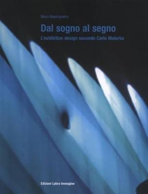 Dal sogno al segno. L'exhibition design secondo Carlo Malerba. Ediz. italiana e inglese - Mario Mastropietro - copertina