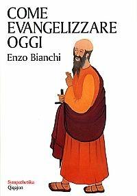 Come evangelizzare oggi - Enzo Bianchi - copertina