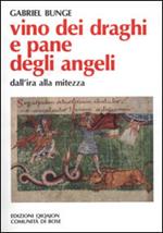 Vino dei draghi e pane degli angeli. L'insegnamento di Evagrio Pontico sull'ira e la mitezza