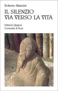 Il silenzio, via verso la vita - Roberto Mancini - copertina