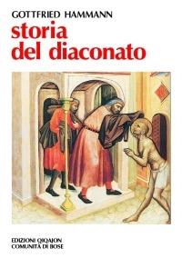 Storia del diaconato. Dal cristianesimo delle origini ai riformatori protestanti del XVI secolo - Gottfried Hammann - copertina