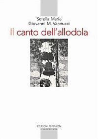 Il canto dell'allodola. Lettere scelte (1947-1961) - Maria di Campello,Giovanni M. Vannucci - copertina