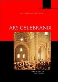 Ars celebrandi. Guida pastorale per un'arte del celebrare - copertina