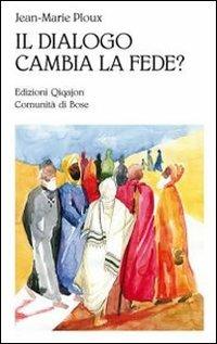 Il dialogo cambia la fede? - Jean-Marie Ploux - copertina