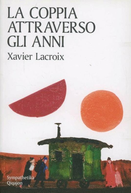 La coppia attraverso gli anni - Xavier Lacroix - copertina