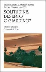 Solitudine: deserto o giardino?