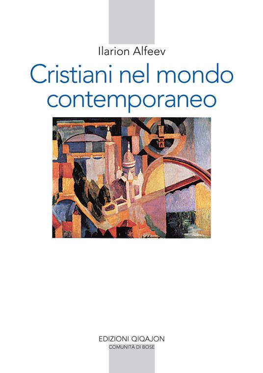 Cristiani nel mondo contemporaneo - Ilarion Alfeev - copertina